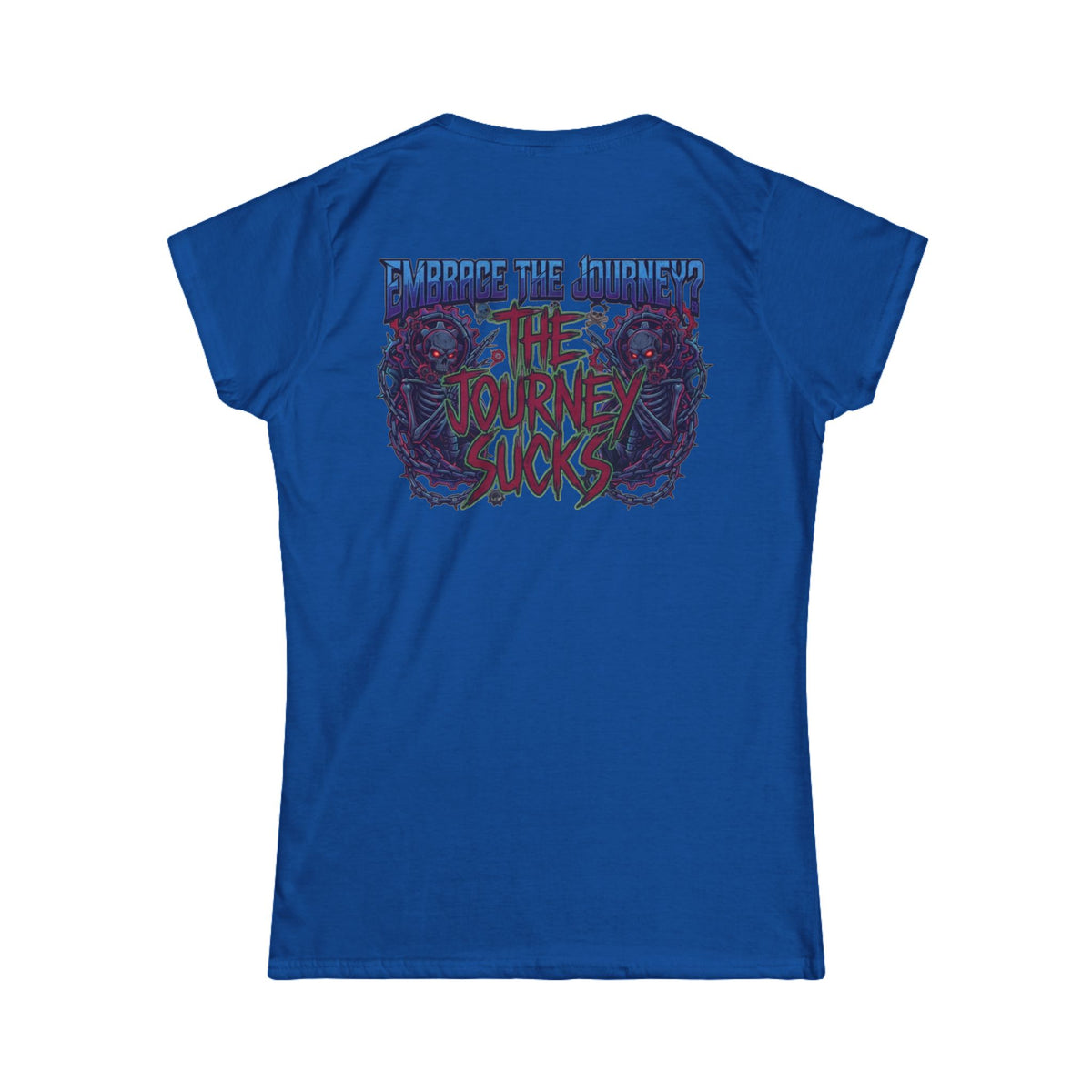 "Embrace the Journey - The Journey Sucks" Women's Tee