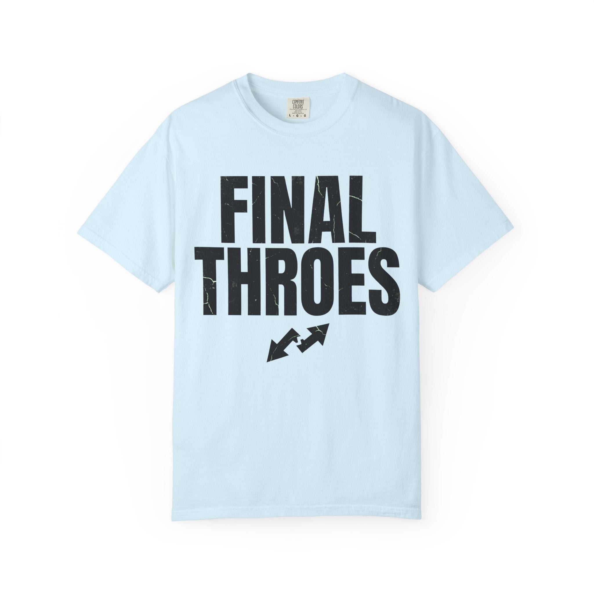 "Final Throes" Unisex Garment-Dyed Tee