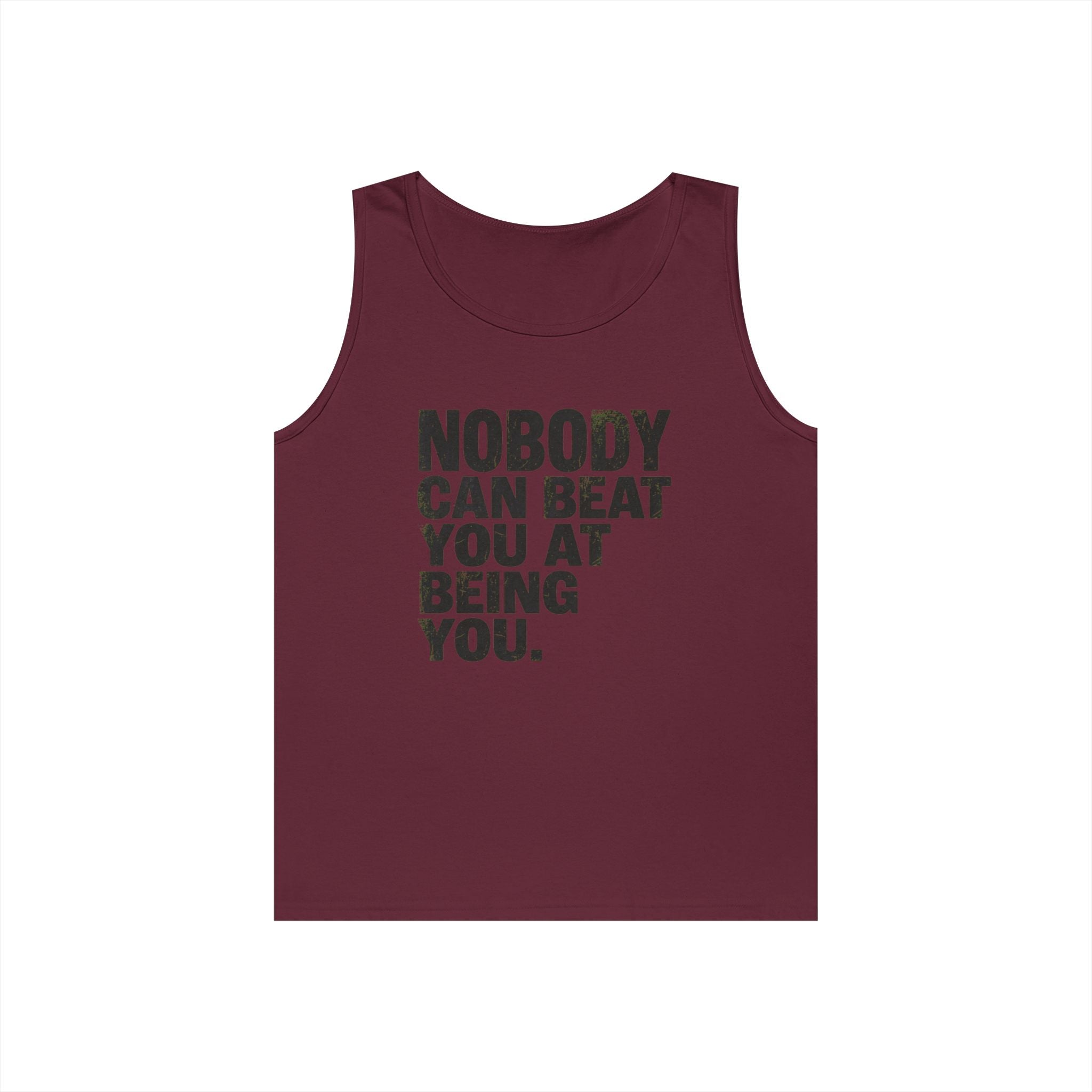 "Nobody Can Beat You At Being You" Tank Top