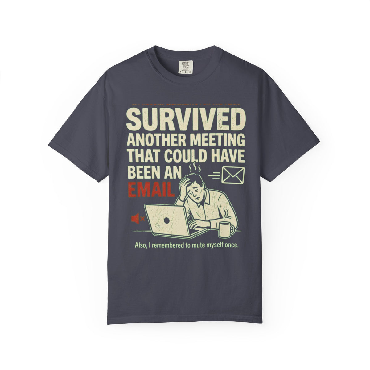 Color: Navy | Survived Another Meeting Unisex Garment-Dyed Tee