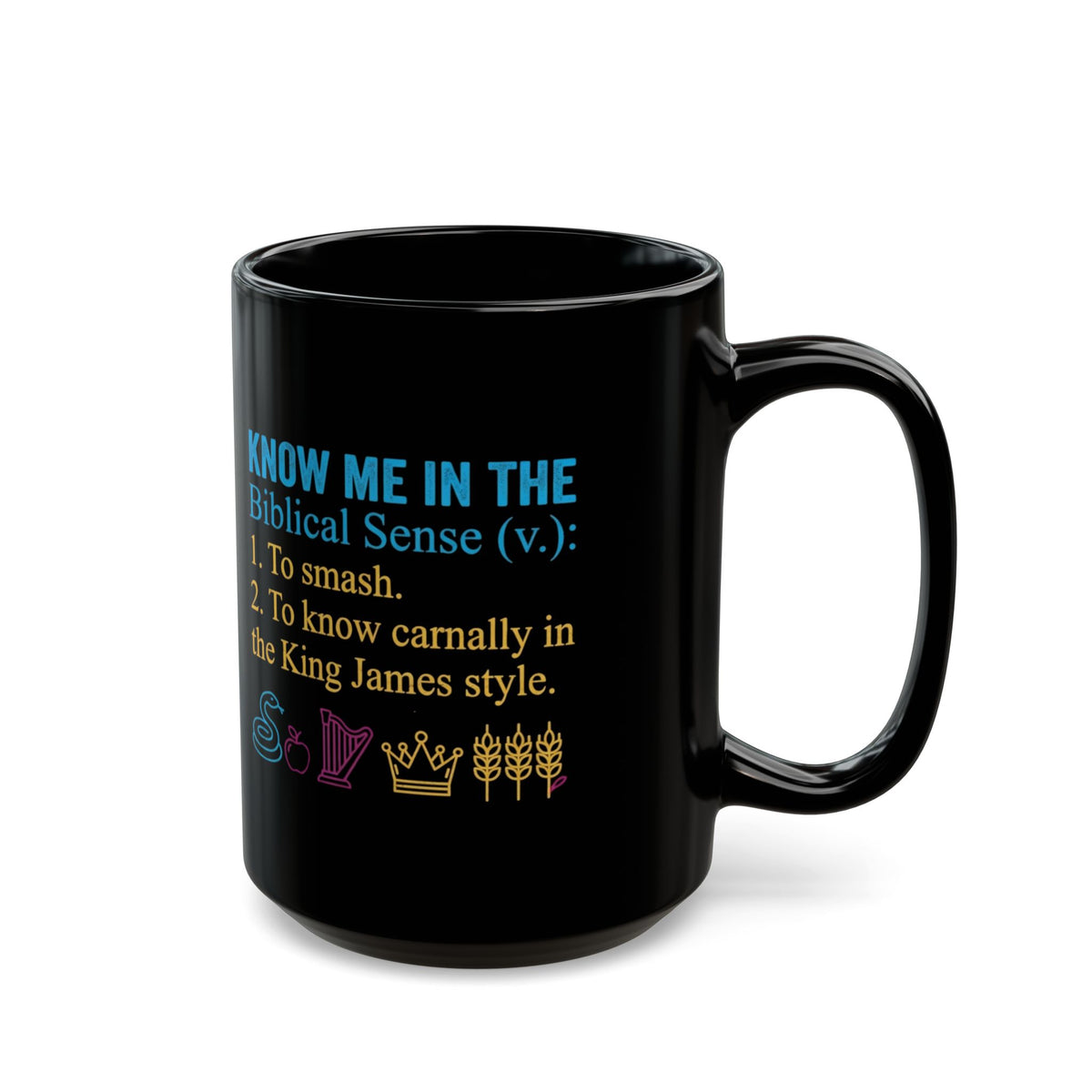 "Good Book Series Know Me In The Biblical Sense" Black Ceramic Mug