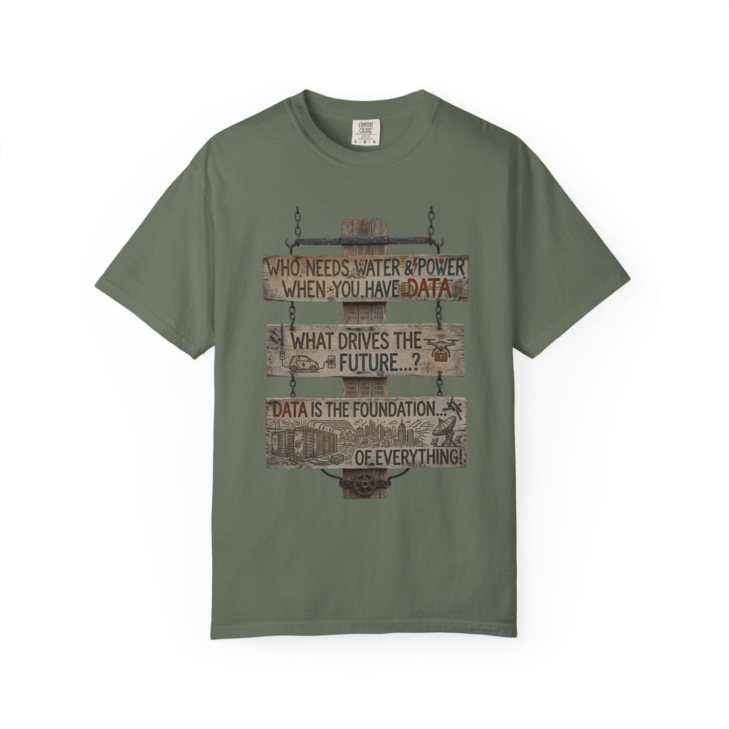 "Who Needs Water and Power" Unisex Garment-Dyed Tee
