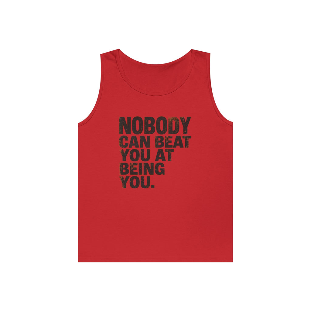 "Nobody Can Beat You At Being You" Tank Top