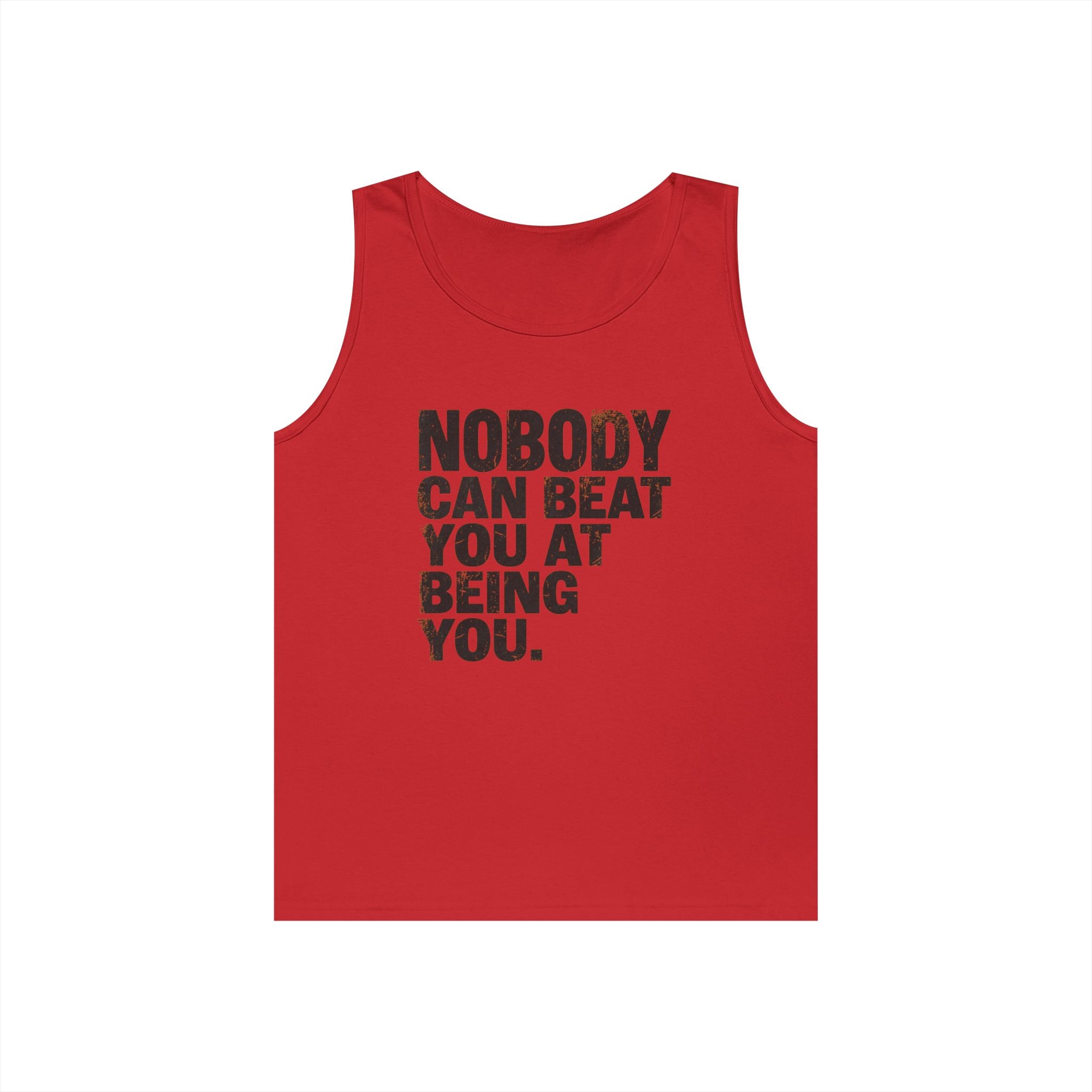 "Nobody Can Beat You At Being You" Tank Top