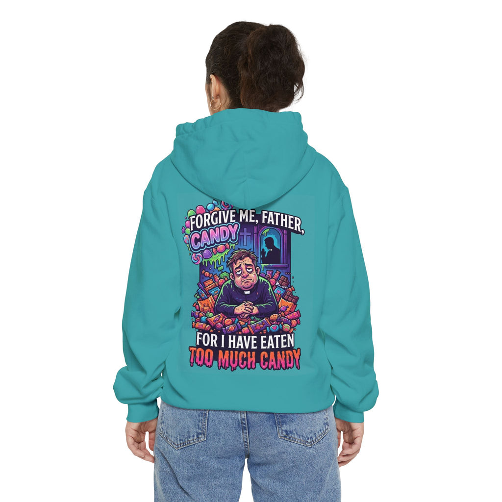 "Forgive Me Father Too Much Candy" Garment-Dyed Hoodie