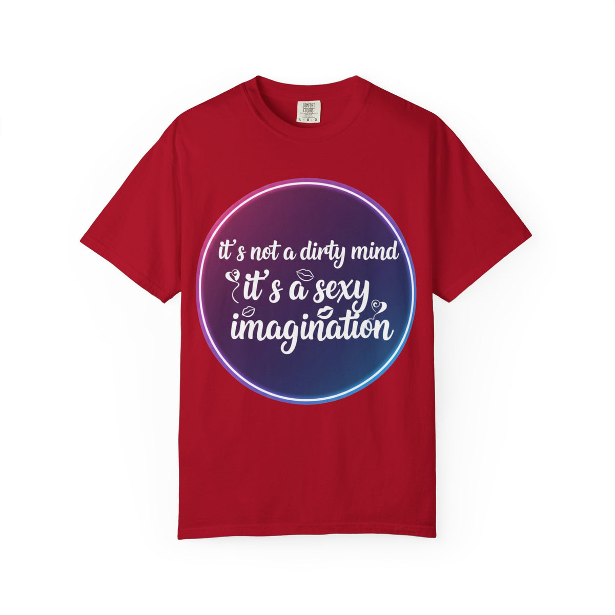 Color: Red | It's Not a Dirty Mind, it's a sexy imagination Unisex Garment-Dyed T-shirt
