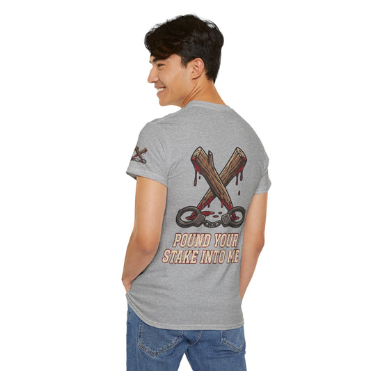 "Pound Your Stake In Me" Premium Graphic Tee