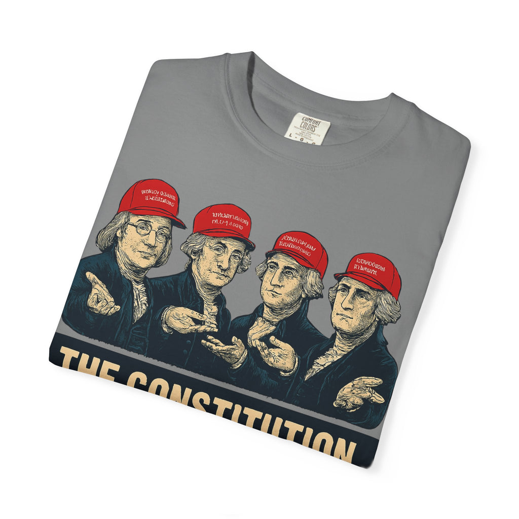 "The Constitution Was Just a Suggestion" Unisex Garment-Dyed T-shirt