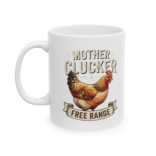 "Mother Clucker" White Ceramic Mug — Graphic