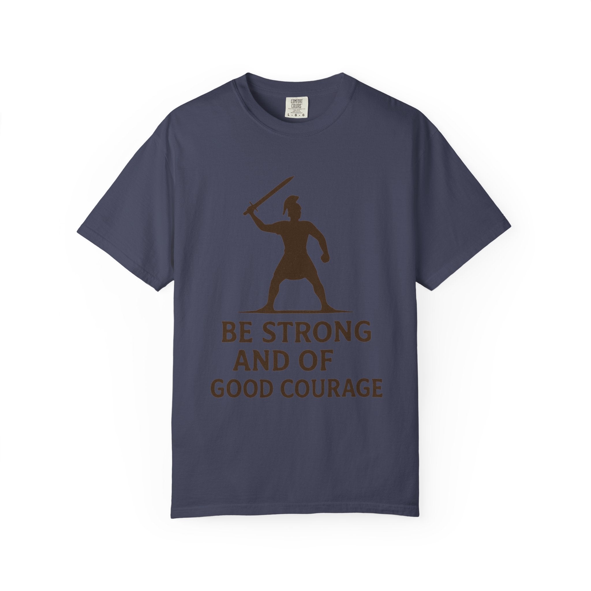 "Be Strong and of Good Courage-2" Unisex Garment-Dyed T-shirt