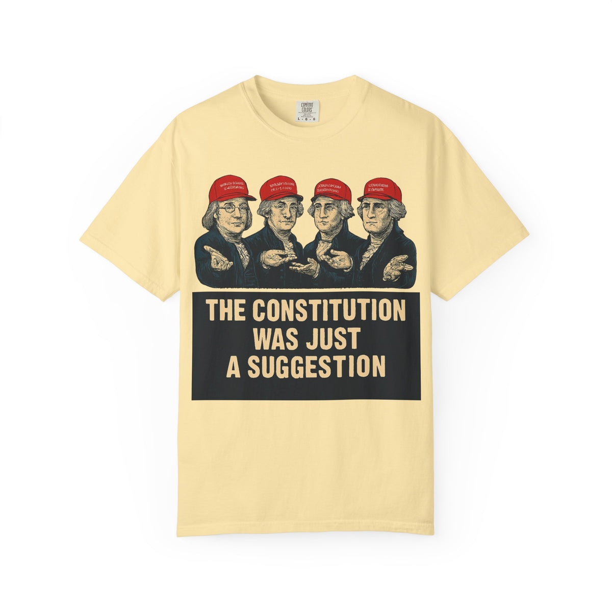 Color: Banana | The Constitution Was Just a Suggestion Unisex Garment-Dyed T-shirt