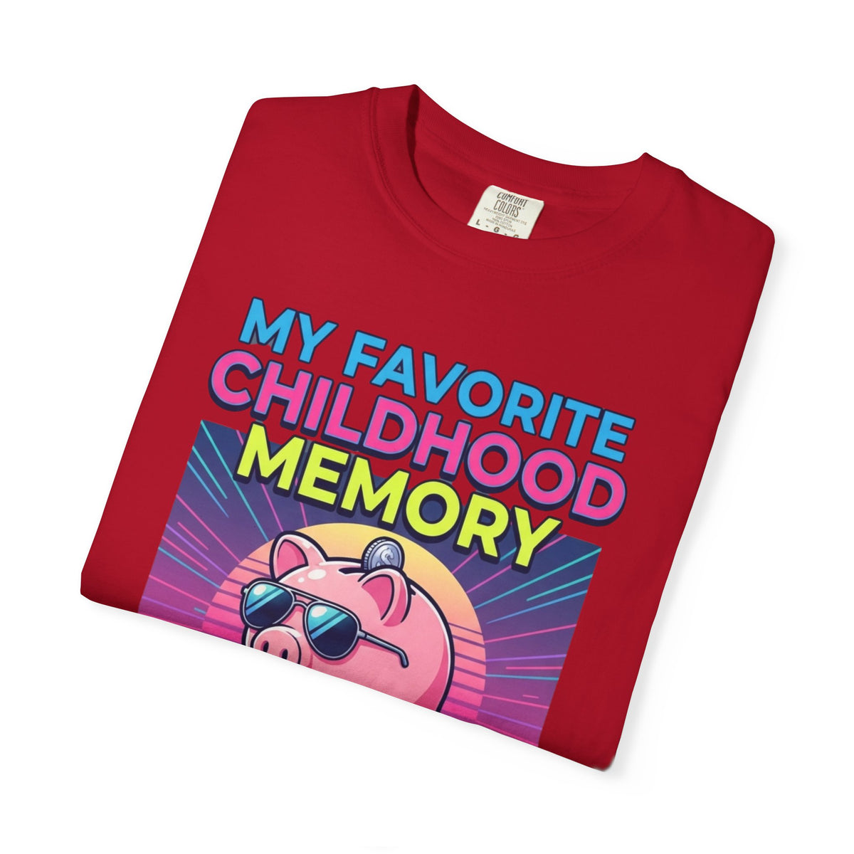 "Favortie Childhood Memories - Not Paying Bills" Unisex Garment-Dyed Tee