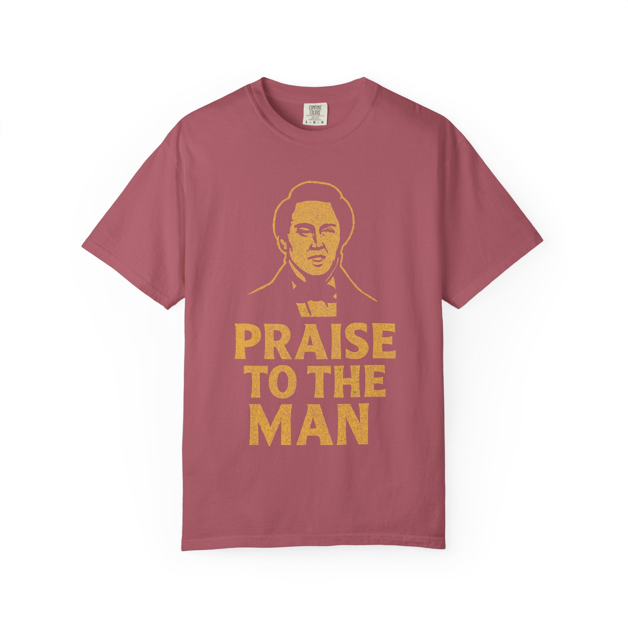 "Praise to the Man" Unisex Garment-Dyed T-shirt