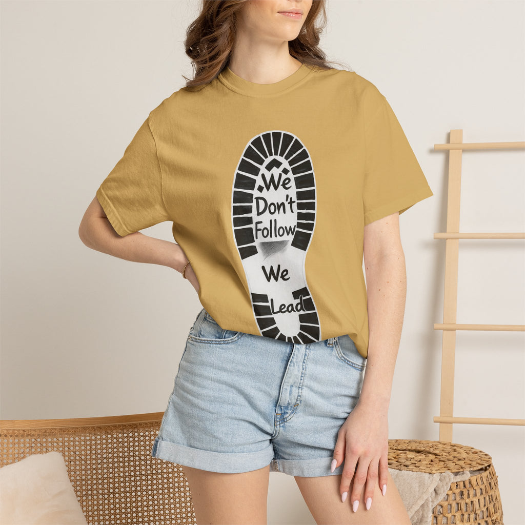 "We Don't Follow-We Lead" Unisex Garment-Dyed T-shirt