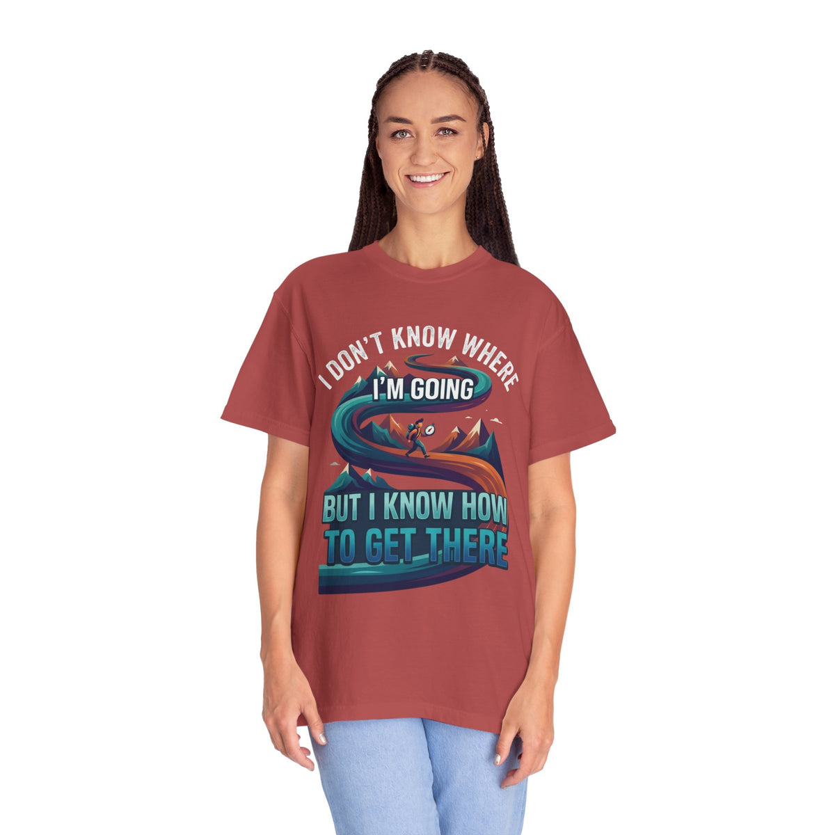 Color: Crimson | I Don't Know Where I'm Going Unisex Garment-Dyed Tee