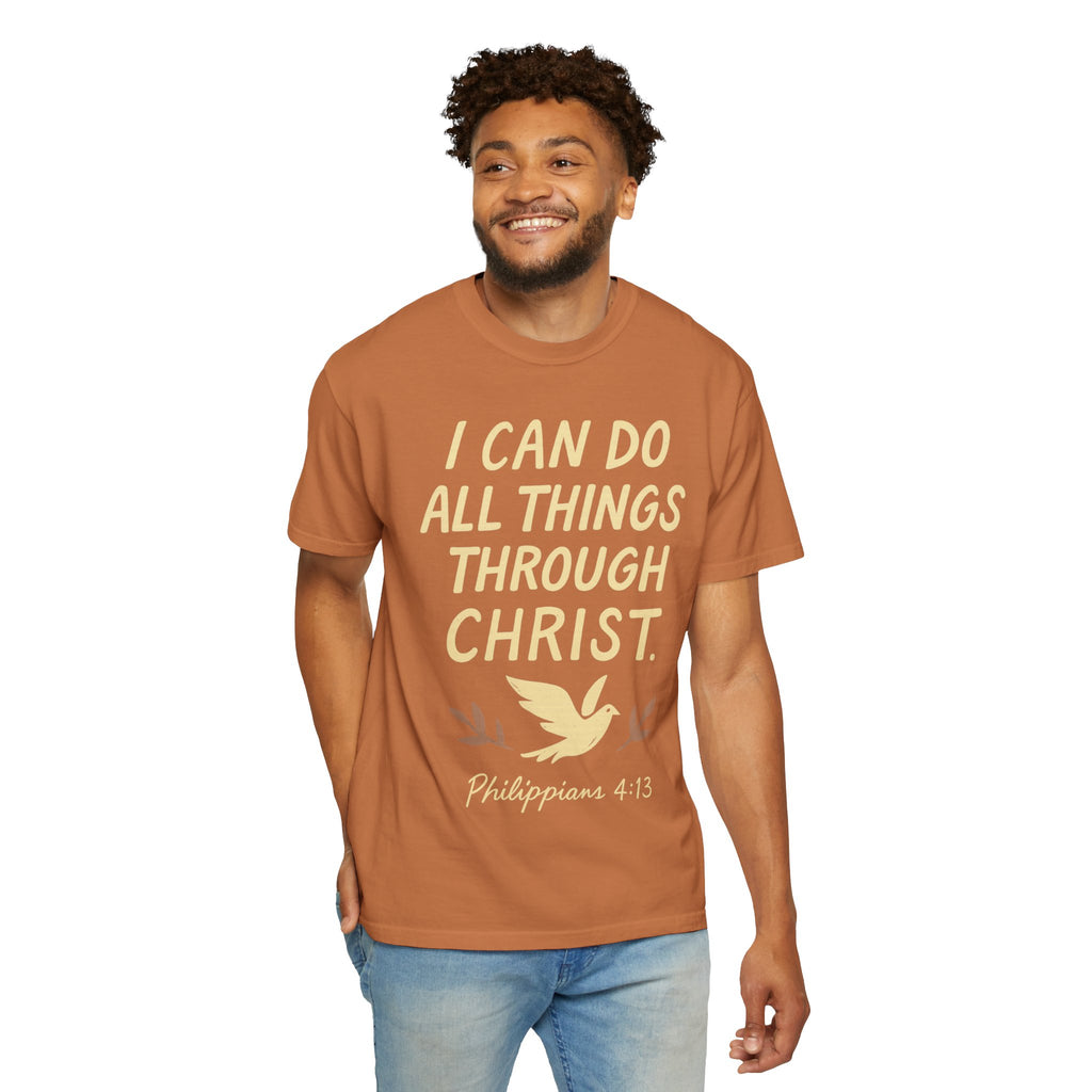 “I Can Do All Things Through Christ – Philippians 4:13” Unisex Garment-Dyed T-shirt