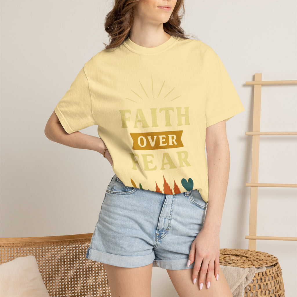 “Faith Over Fear” Unisex Garment-Dyed T-shirt