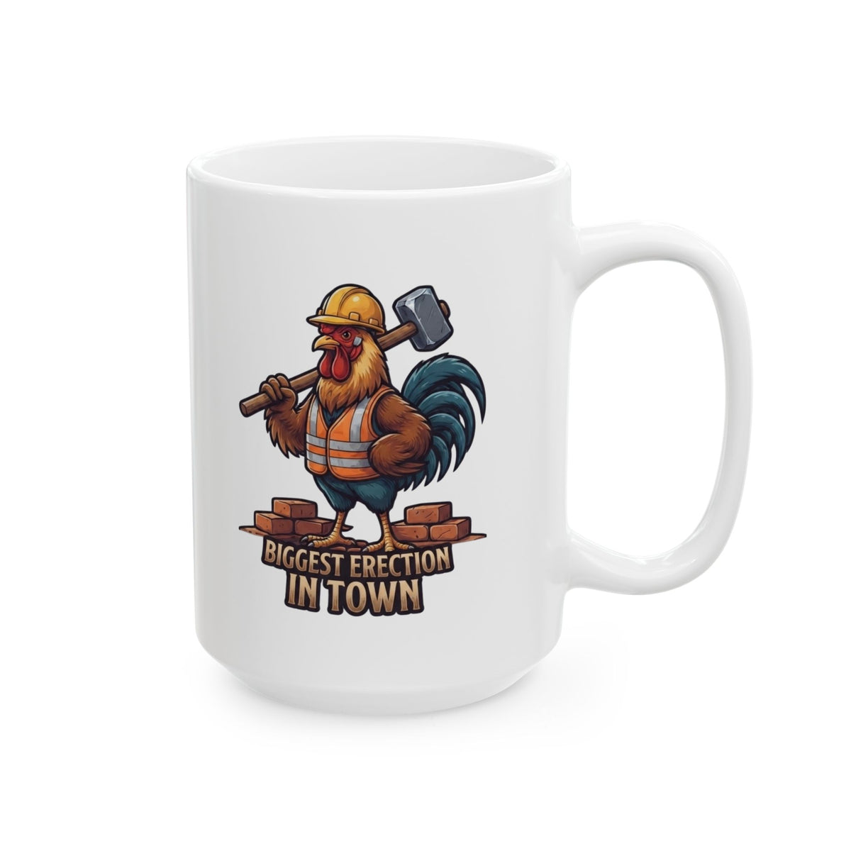 "Biggest Erection in Town" White Ceramic Mug