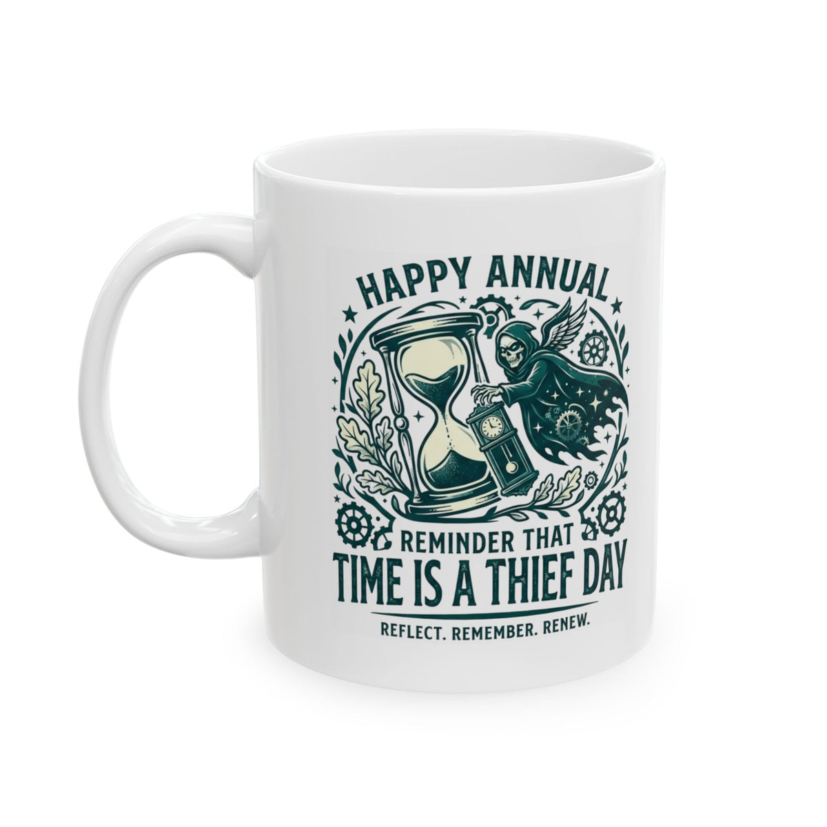 "Time Is A Thief Day" White Ceramic Mug