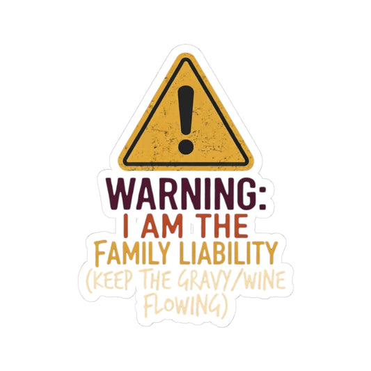 "Warning I am The Family Liability" Sticker — Main