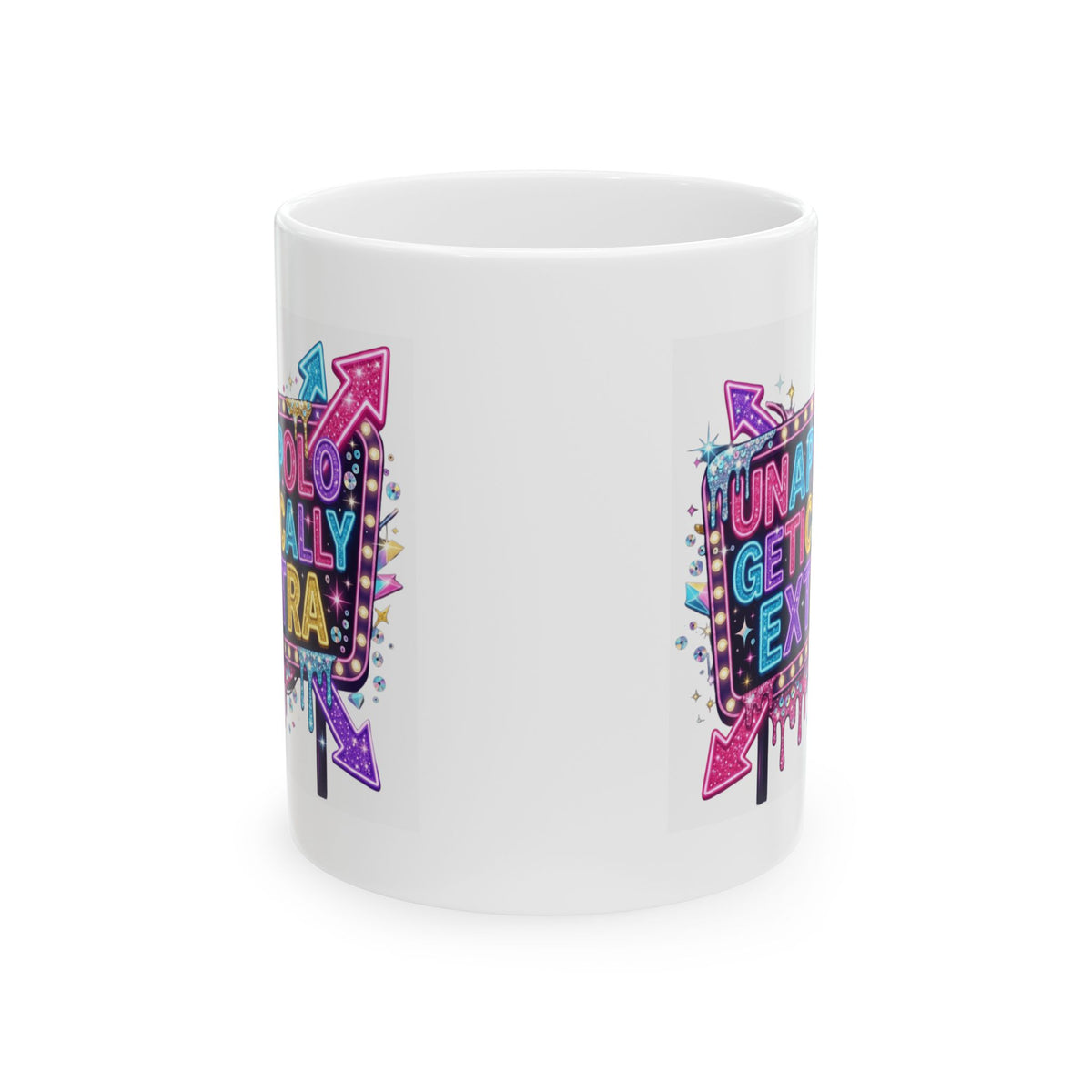 "Unapoligetically Extra" White Ceramic Mug