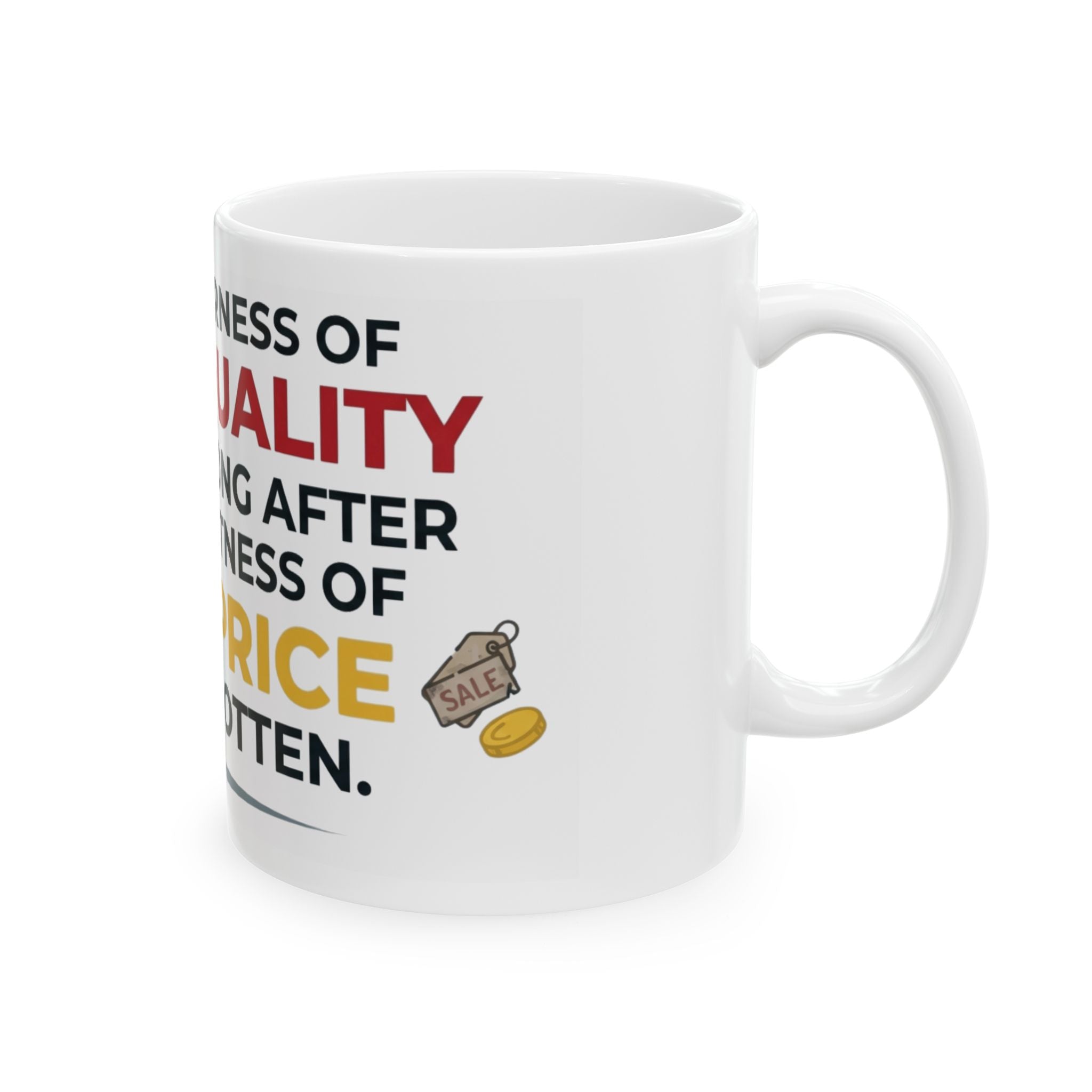 "Bitterness of Poor Quality" White Ceramic Mug