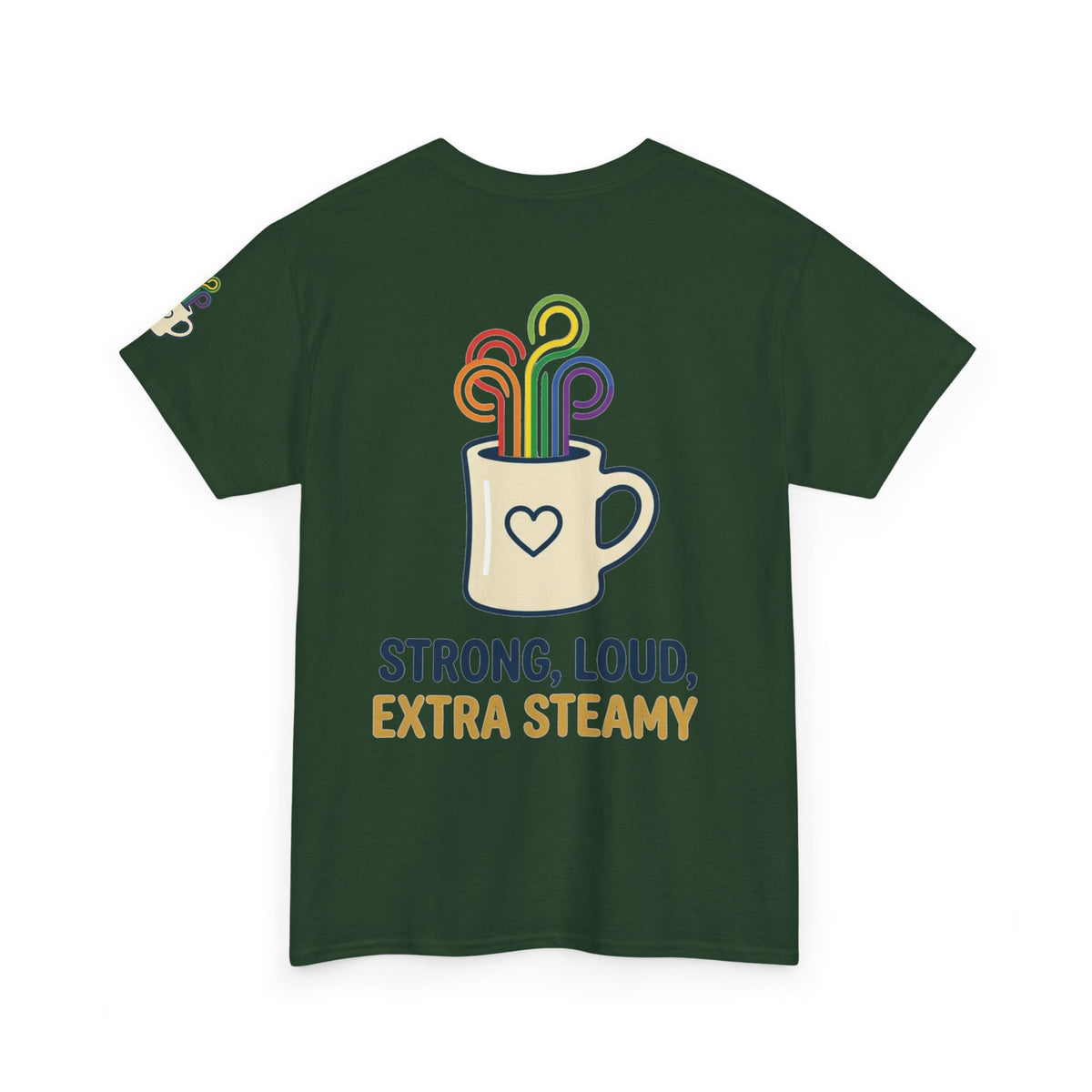 "Strong Loud Extra Steamy" Premium Graphic Tee