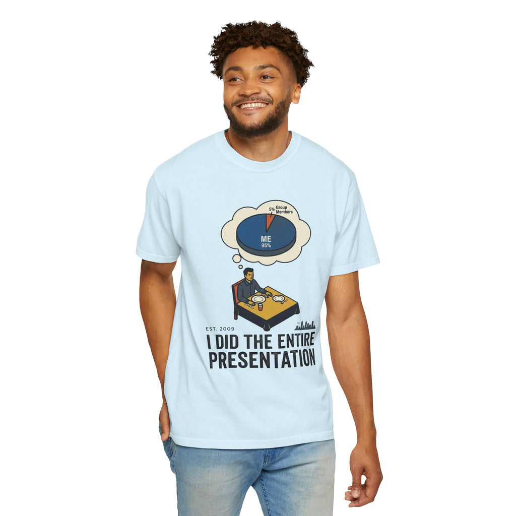 "I Did the Presentation" Unisex Garment-Dyed Tee