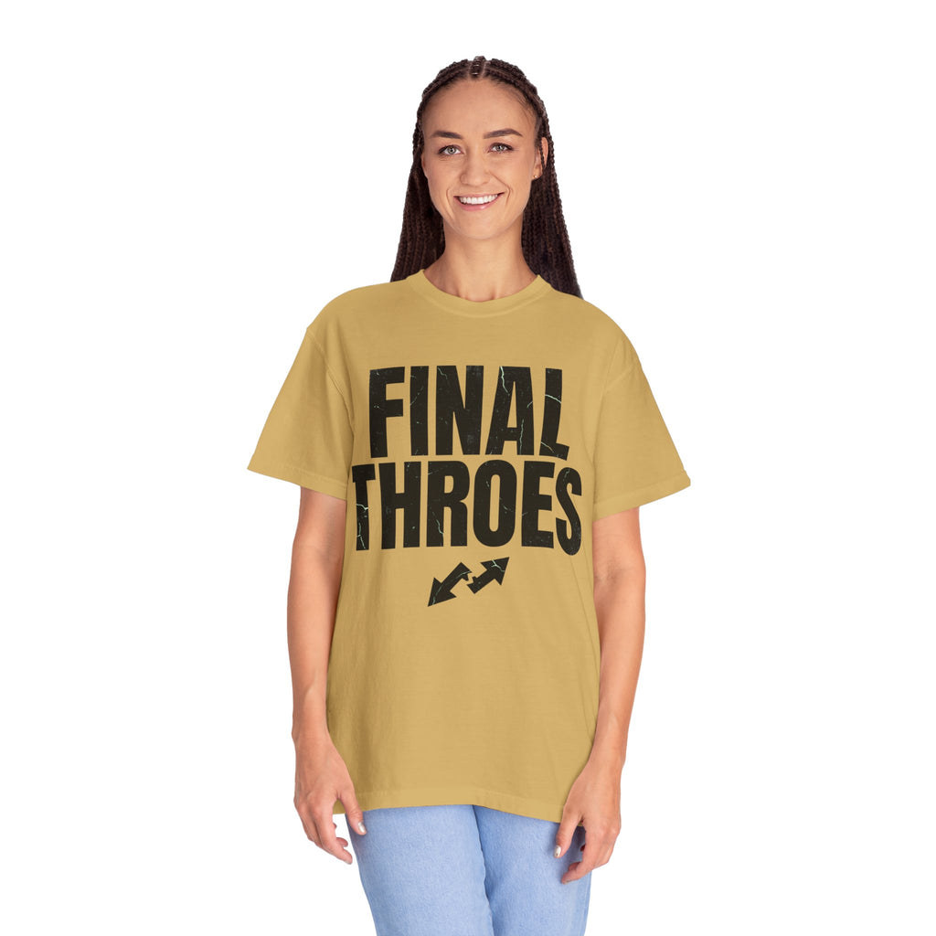 "Final Throes" Unisex Garment-Dyed Tee
