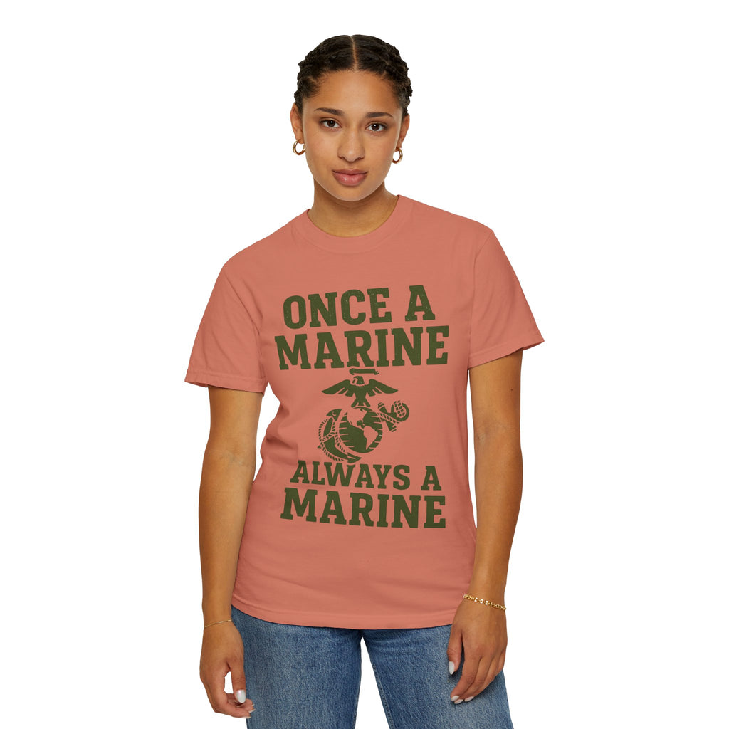 "Always a Marine" Unisex Garment-Dyed T-shirt