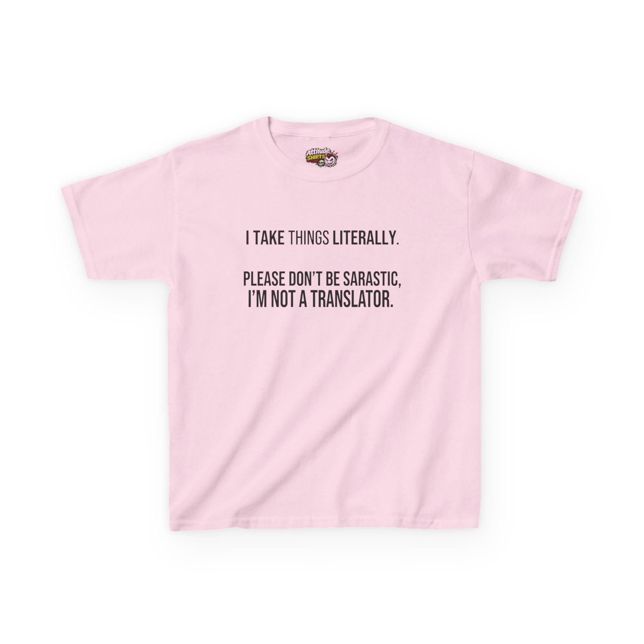 "I Take Things Literally" Kids Tee