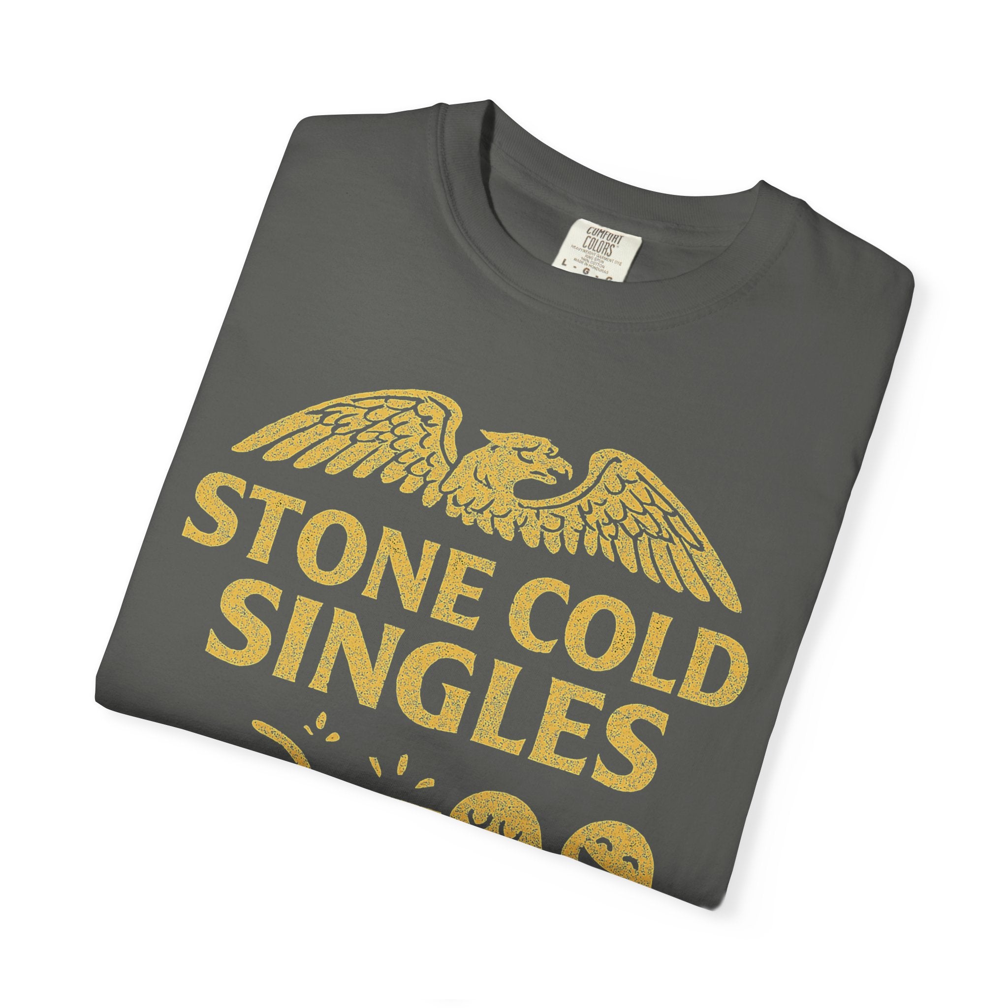 "Stone Cold Singles" Unisex Garment-Dyed T-shirt