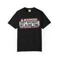 “WARNING: Don’t Interrupt My Alone Time (For Everyone’s Safety)” Unisex Garment-Dyed T-shirt