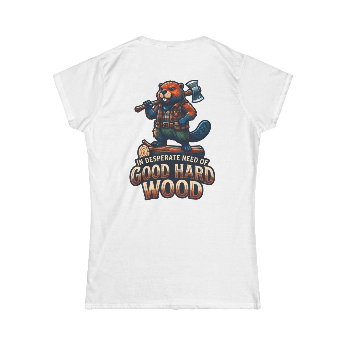 Color: White | In Desperate Need of Good Hard Wood Women's Tee