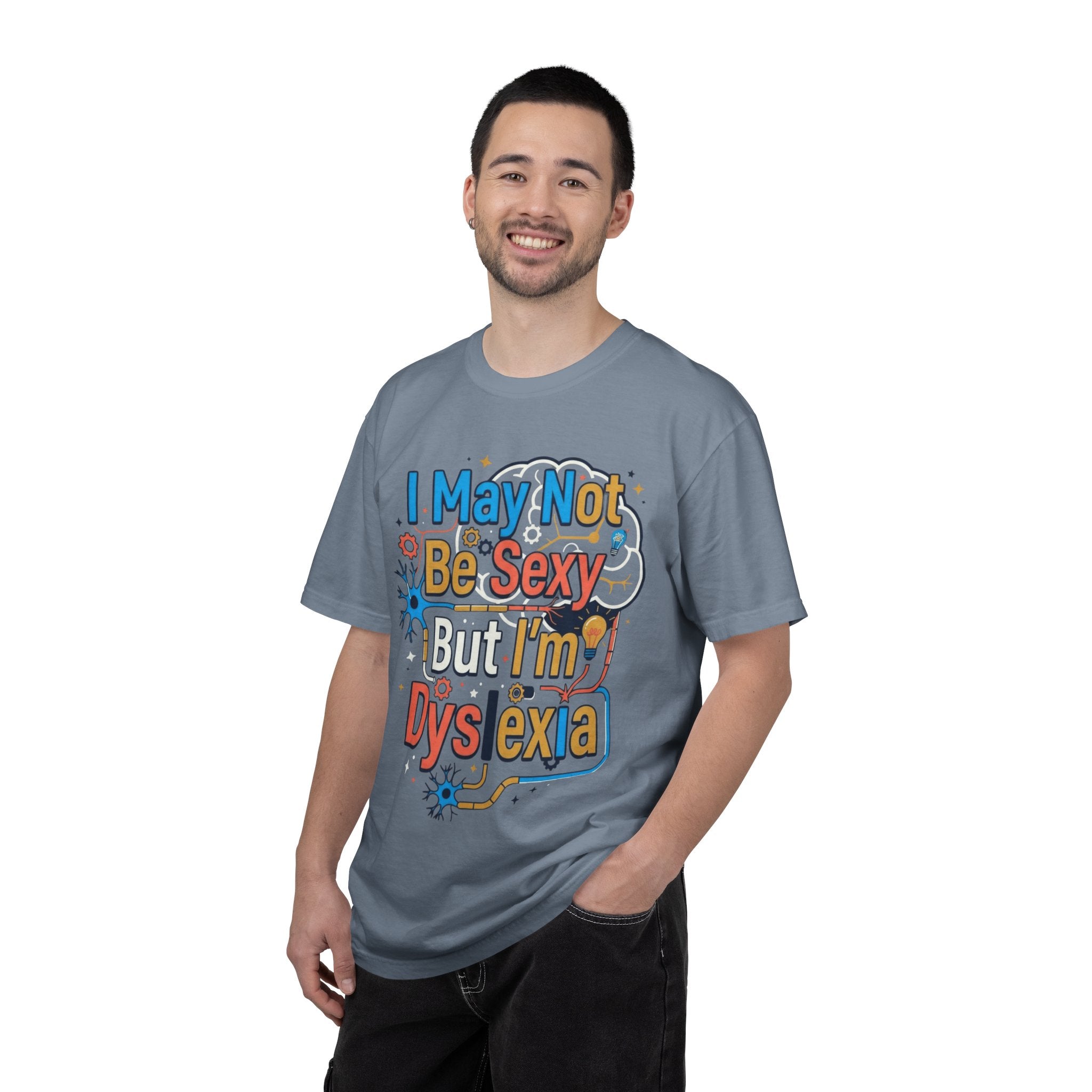 "I May Not Be Sexy But I'm Dyslexia" Unisex Garment-Dyed Tee