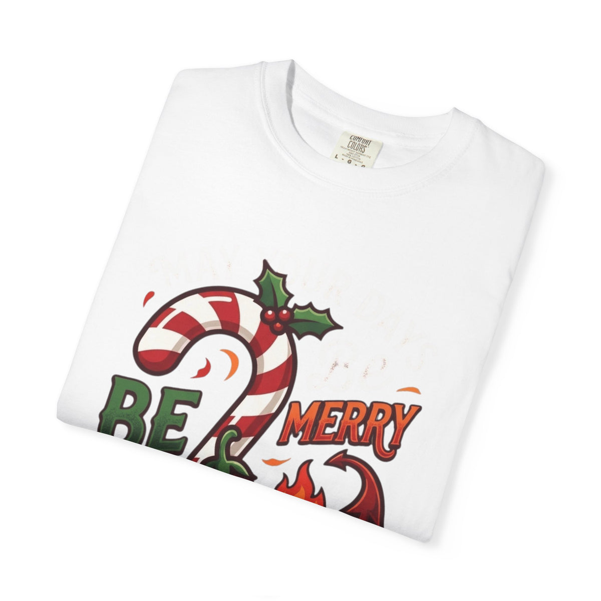 "May Your Days Be Merry and Spicy" Unisex Garment-Dyed Tee