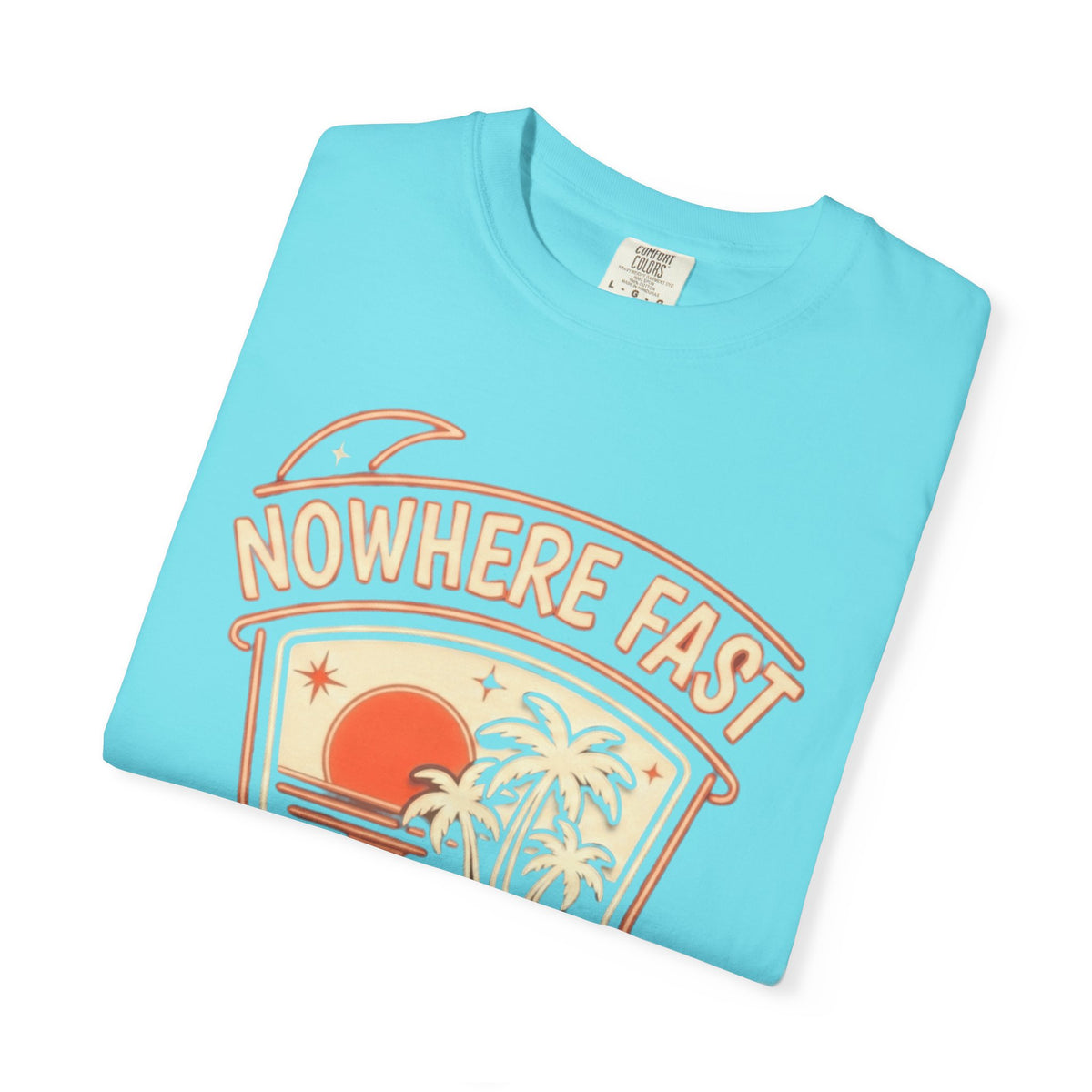 "Nowhere Fast" Unisex Garment-Dyed Tee