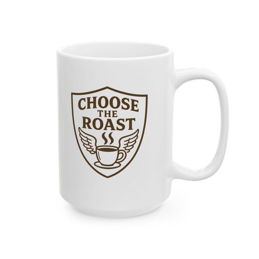"Choose the Roast" White Ceramic Mug