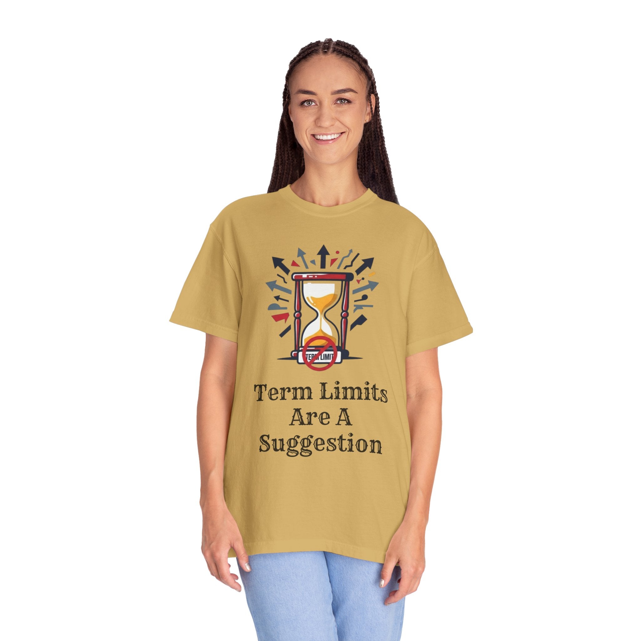 "Term Limits Are A Suggestion" Unisex Garment-Dyed Tee