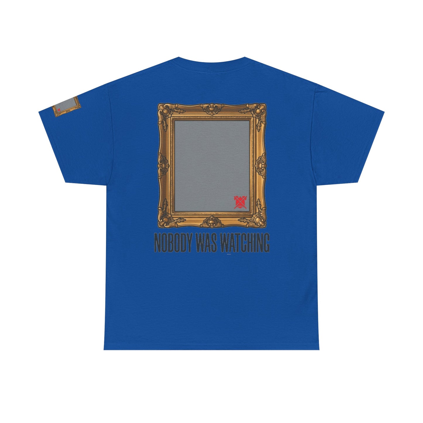 "Nobody Was Watching" Premium Graphic Tee
