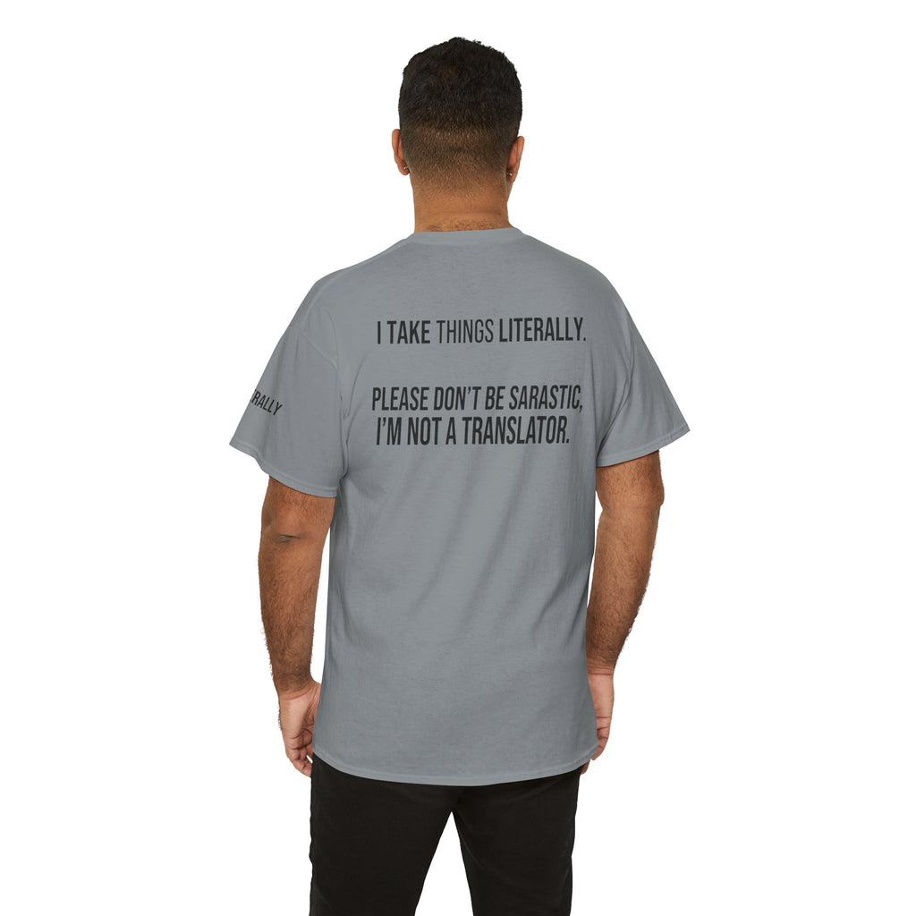 "I Take Things Literally" Premium Graphic Tee