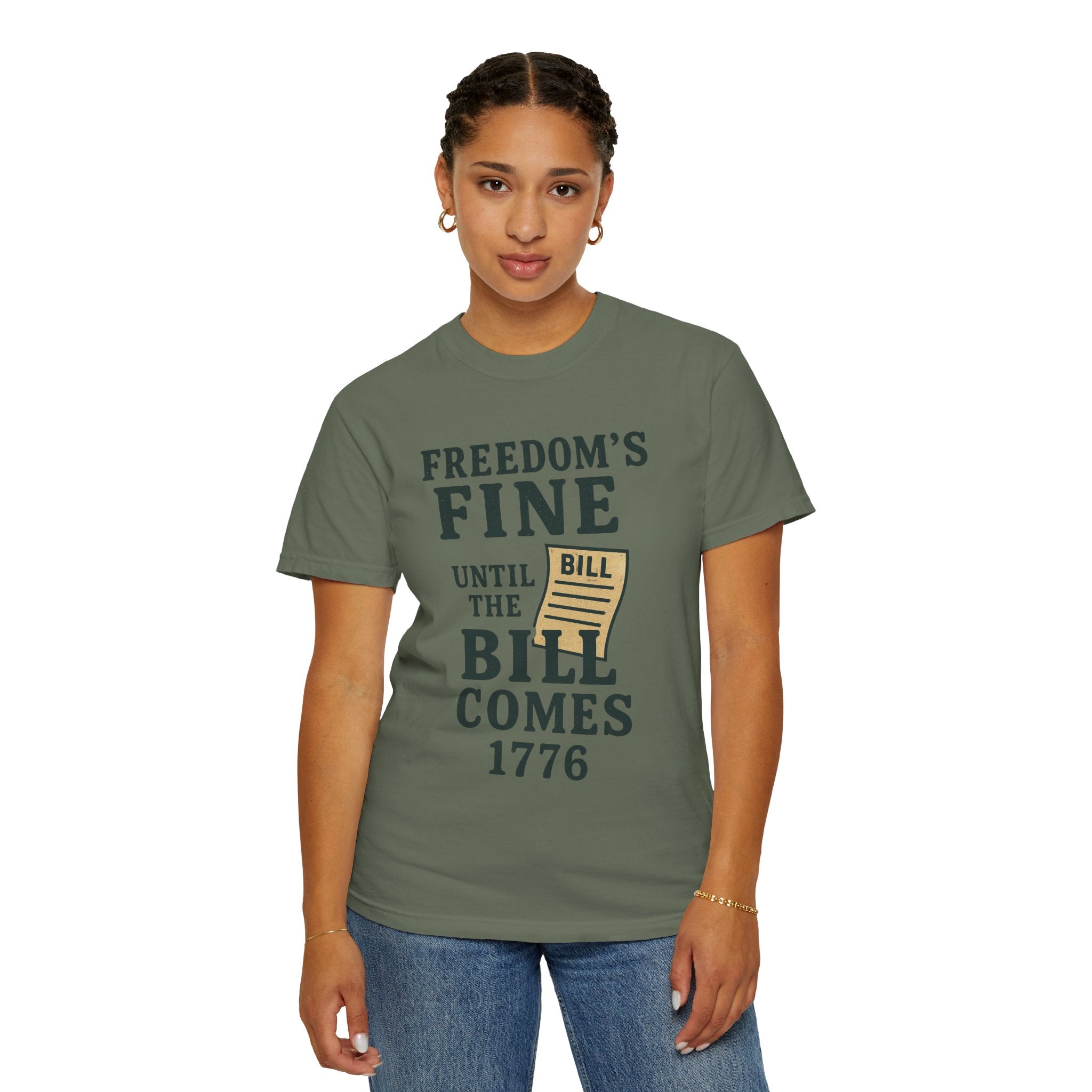 "Freedom Until the Bill Comes" Unisex Garment-Dyed T-shirt