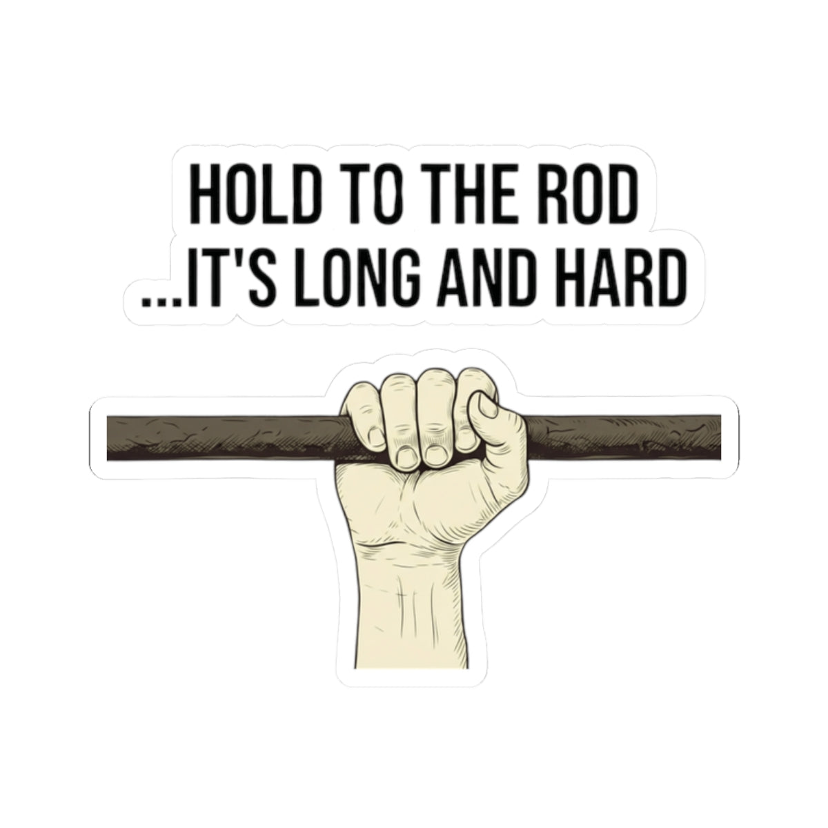 "Hold to the Rod" Sticker — Main