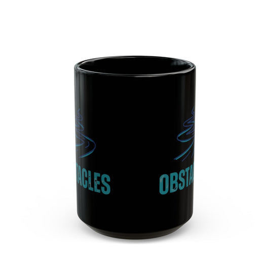 "Life Is The Obstacles" Black Ceramic Mug — Graphic