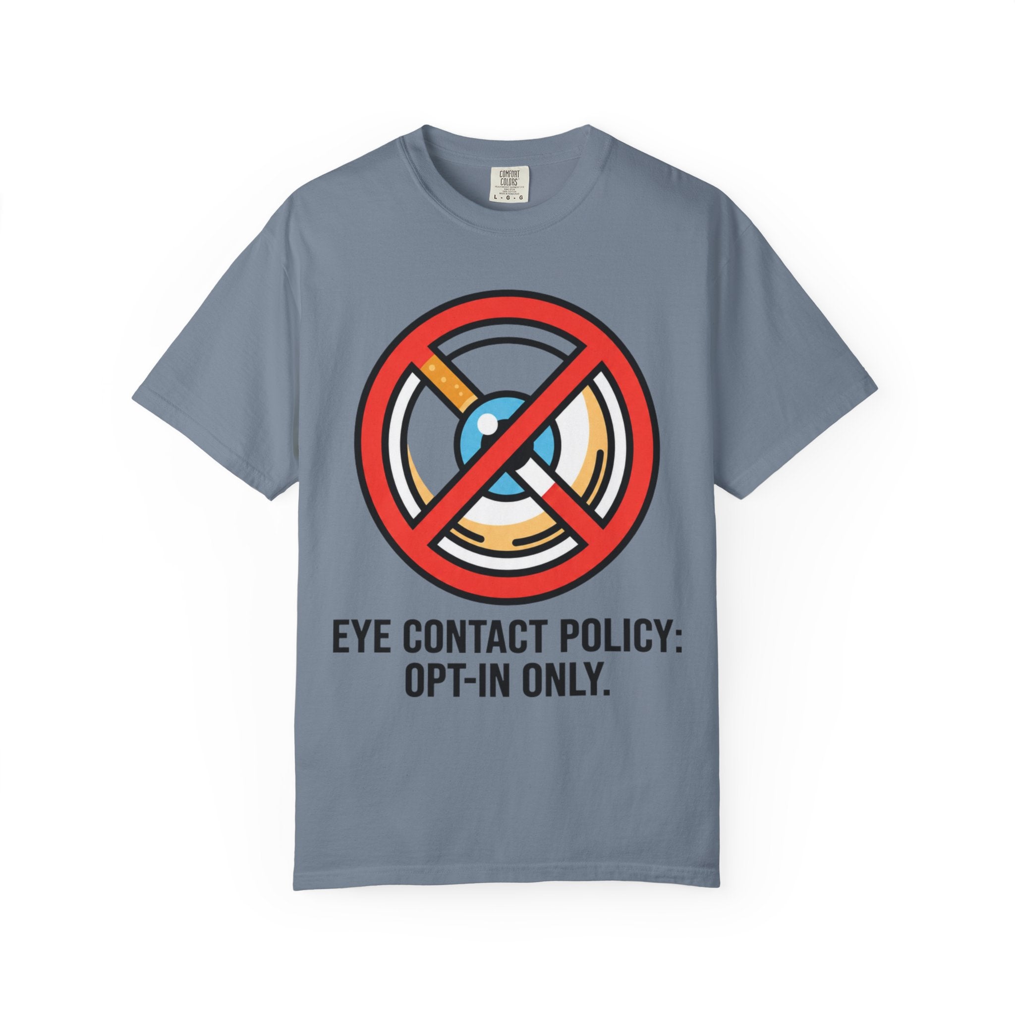 "Eye Contact Policy" Unisex Garment-Dyed Tee
