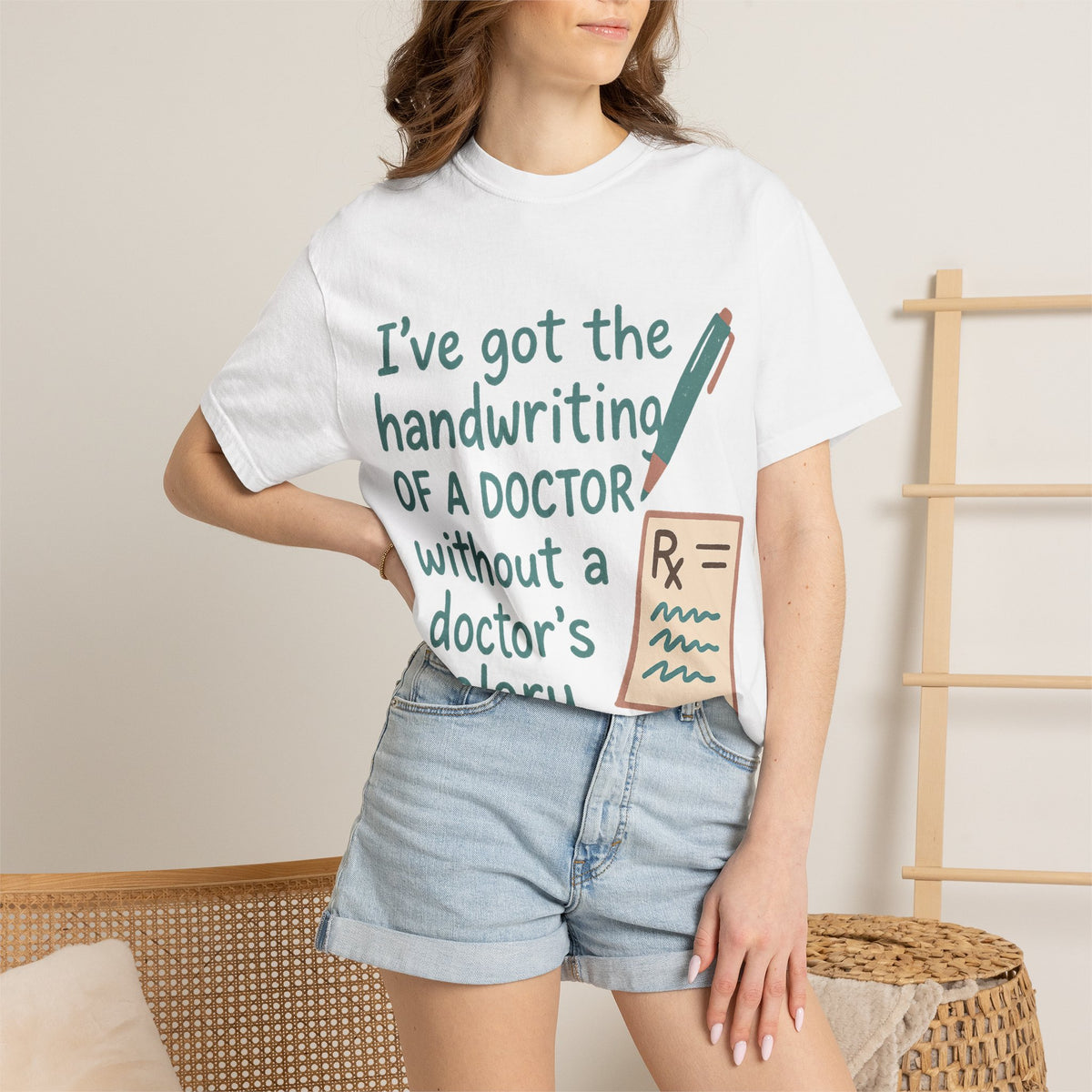 Color: White | I’ve got the handwriting of a doctor without a doctor’s salary Unisex Garment-Dyed T-shirt