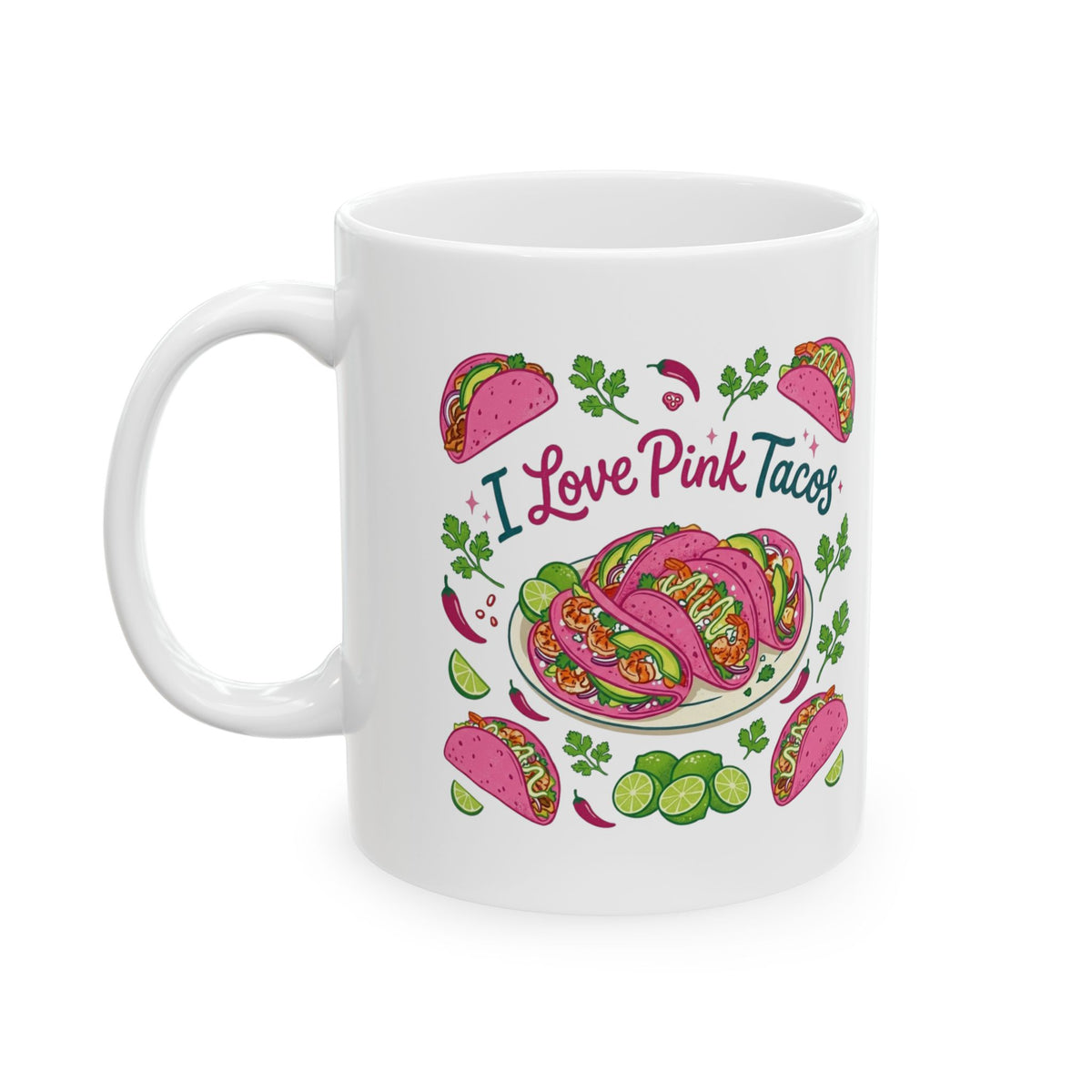"I Love Pink Tacos" White Ceramic Mug