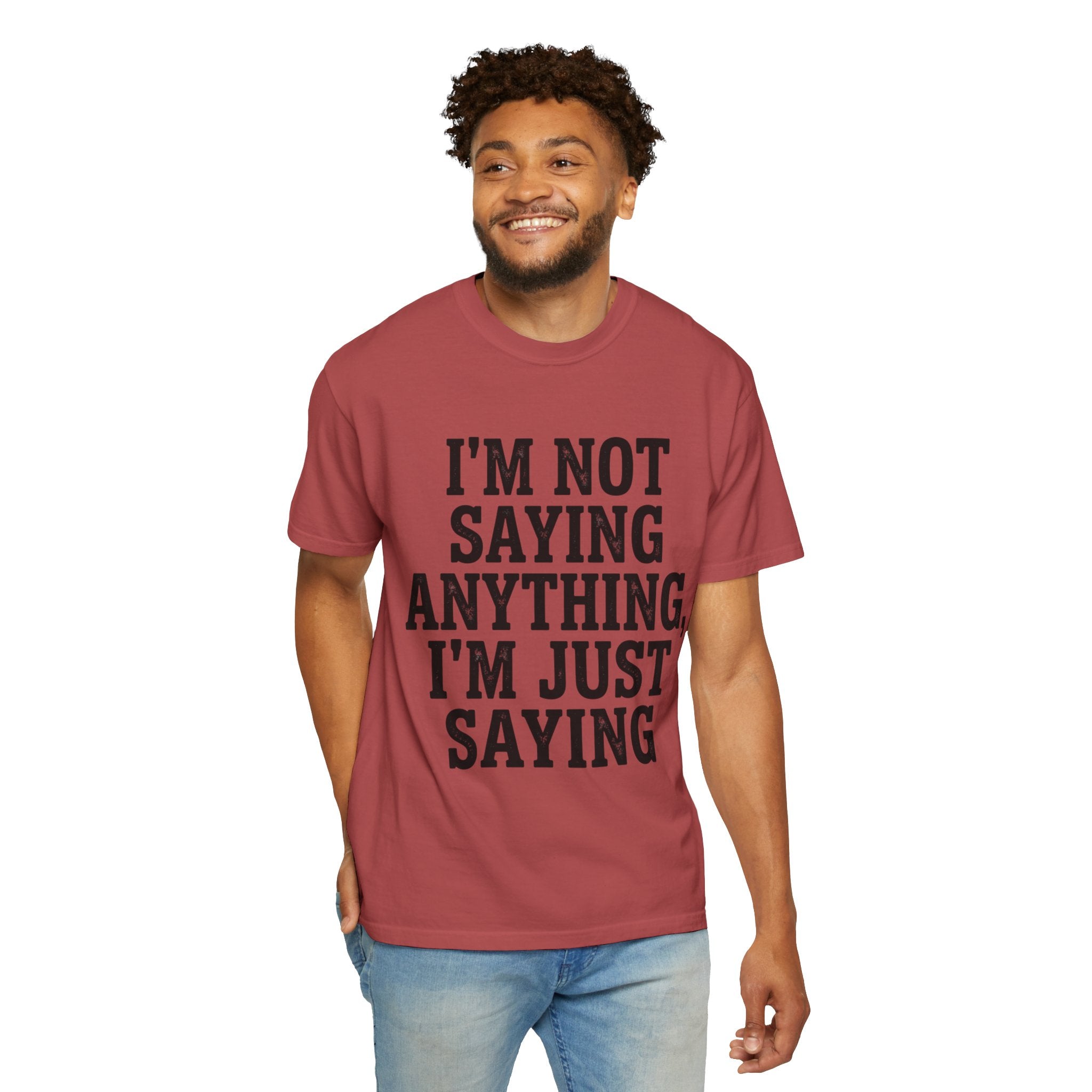 "I'm Not Saying" Unisex Garment-Dyed Tee