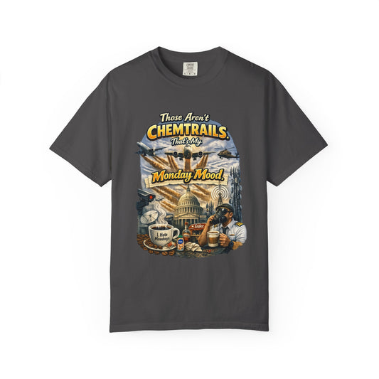 Color: Graphite | Chemtrails & Mondays: Same Energy | Garment-Dyed Tee — AttitudeShirts
