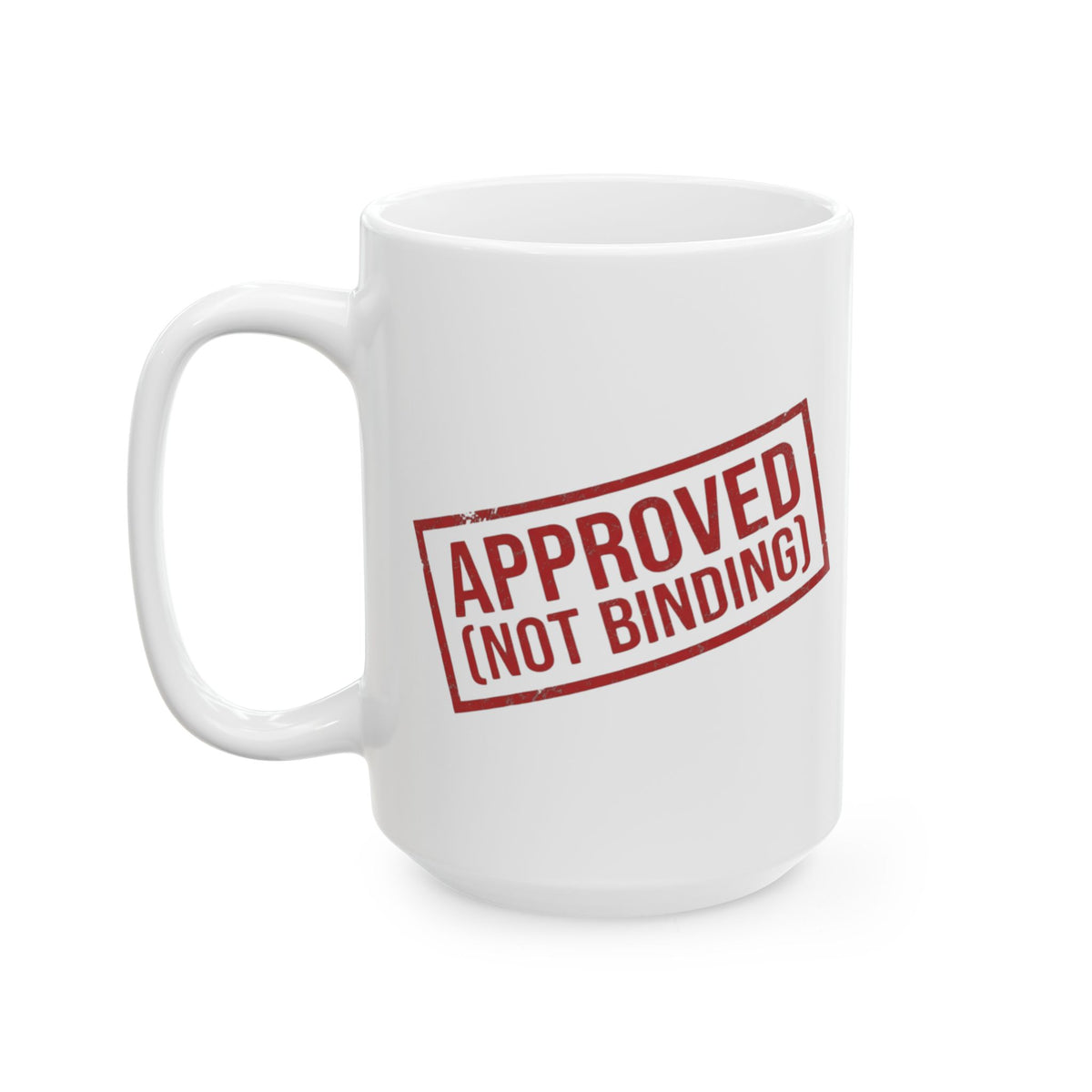 "Approved (Not Binding)" White Ceramic Mug — Graphic
